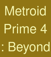 Metroid Prime 4 : Beyond
